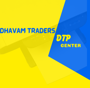 Dhavam Traders DTP Center