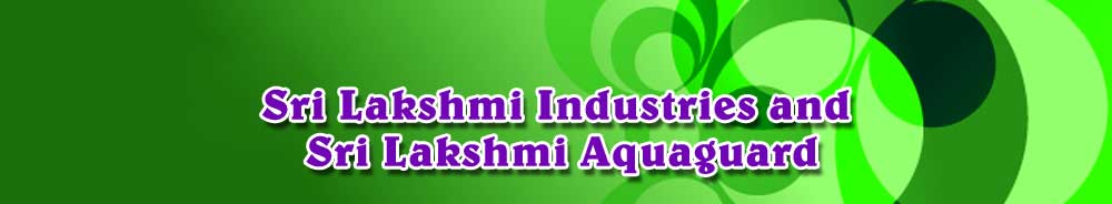 Sri Lakshmi Industries & Sri Lakshmi Aquaguard Banner Image